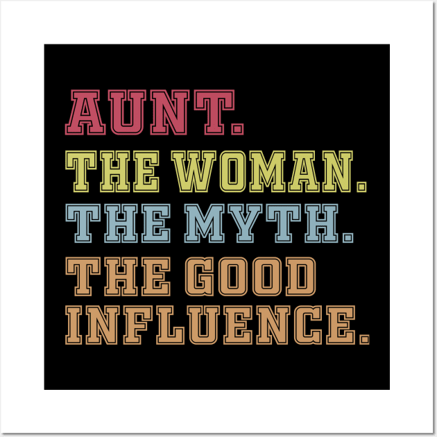 Aunt The Woman The Myth The Good Influence Wall Art by Work Memes